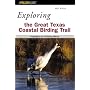 Exploring the Great Texas Coastal Birding Trail: Highlights of a Birding Mecca
