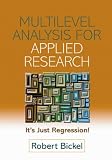 Multilevel Analysis for Applied Research: Its Just Regression! (Methodology In The Social Sciences)
