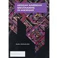 African American Quiltmaking in Michigan by Michigan State University Museum and Marsha MacDowell