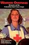 Women Overseas: Memoirs of the Canadian Red Cross Corps