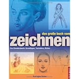 Das gro�e Buch vom Zeichnen: Das Standardwerk: Grundlagen, Techniken, Motivevon "Barrington Barber"