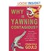 Why Is Yawning Contagious?: Everything You Ever Wanted to Know About the Human Body, and Some Things You'd Rather Not