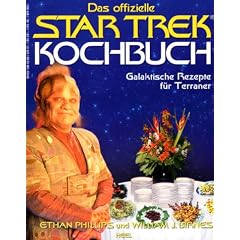 Das offizielle Star Trek Kochbuch: Galaktische Rezepte f�r Terraner