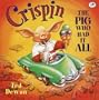 Crispin: The Pig Who Had It All