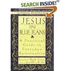 Click here to buy Jesus In Blue Jeans: A Practical Guide To Everyday Spirituality by  Laurie Beth Jones.