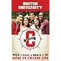 Boston University: The Need to Know and Where to Go Guide to College Life (CGuides)