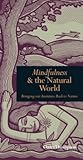 Mindfulness & the natural world : bringing our awareness back to nature