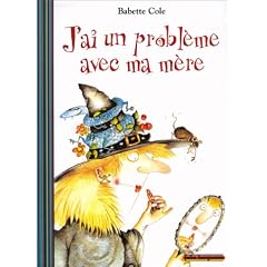 J'ai un probl�me avec ma m�re