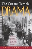 The Vast and Terrible Drama: American Literary Naturalism in the Late Nineteenth Century (Amer Lit Realism & Naturalism)