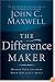 The Difference Maker: Making Your Attitude Your Greatest Asset