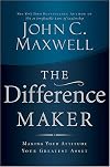 The Difference Maker: Making Your Attitude Your Greatest Asset