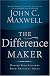 The Difference Maker: Making Your Attitude Your Greatest Asset