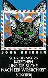Schr&ouml;dingers K&auml;tzchen und die Suche nach der Wirklichkeit - John Gribbin