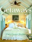 Getaways: Carefree Retreats for All S...