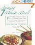Amazing 7 Minute Meals: Recipes Ready in Less Than 7 Minutes Cooking Time (Get Real with Healthy Eating)