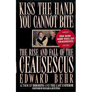 Kiss the Hand You Cannot Bite: The Rise and Fall of the Ceausescus Reviews