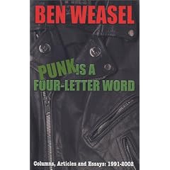 Punk Is a Four-Letter Word: Columns, Articles and Essays 1991-2002