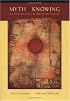 Myth and Knowing: An Introduction to World Mythology