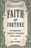 Faith and Fortune: How Compassionate Capitalism Is Transforming American Business