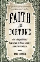 Faith and Fortune: How Compassionate Capitalism Is Transforming American Business