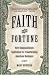 Book Faith and Fortune: How Compassionate Capitalism Is Transforming American Business