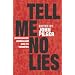 Tell Me No Lies: Investigative Journalism and Its Triumphs