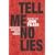Tell Me No Lies: Investigative Journalism and Its Triumphs