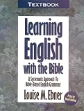 Learning English With the Bible: Textbook : A Systematic Approach to Bible-Based English Grammar