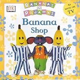 Bananas in Pyjamas: Banana Shop (Bananas in Pyjamas)