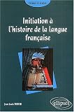 Initiation à l histoire de la langue française