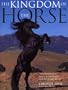 The Kingdom of the Horse: A Comprehensive Guide to the Horse and the Major Breeds