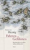 Fahrten und Gef&auml;hrten: Reiseberichte aus einem halben Jahrhundert 1936-1990 - Hartmut von Hentig