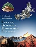 Fractals, Graphics, and Mathematics Education (Mathematical Association of America Notes)