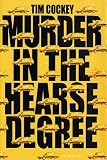 Murder In the Hearse Degree: A Novel