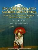 Inca Rituals and Sacred Mountains: A Study of the World's Highest Archaeological Sites (Cotsen Monograph)