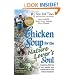 Chicken Soup for the Nature Lover's Soul: Inspiring Stories of Joy, Insight and Adventure in the Great Outdoors (Chicken Soup for the Soul)