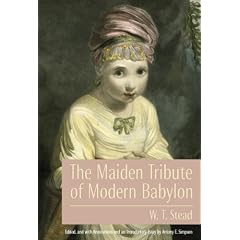 The Maiden Tribute of Modern Babylon: The Report of the Secret Commission