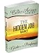 The Career Artisan Series - The Hidden Job Market Guide For The Perplexed (The Career Artisan Series - Guide For The Perplexed) The Career Artisan Series - The Hidden Job Market Guide For The Perplexed (The Career Artisan Series - Guide For The Perplexed)