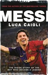 Messi: The Inside Story of the Boy Who Became a Legend