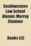 Produkt-Bild: Southwestern Law School Alumni: Murray Chotiner, Keith Fink, Richard T. Williamson