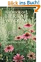 The Book of Herbal Wisdom: Using Plants as Medicines