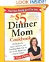 The $5 Dinner Mom Cookbook: 200 Recipes for Quick, Delicious, and Nourishing Meals That Are Easy on the Budget and a Snap to Prepare