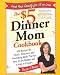  : The $5 Dinner Mom Cookbook: 200 Recipes for Quick, Delicious, and Nourishing Meals That Are Easy on the Budget and a Snap to Prepare