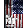 Holy American Empire - F Scott Andison