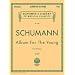 Schumann: Album for the Young, Op. 68: Piano Solo (Schirmer's Library of Musical Classics)