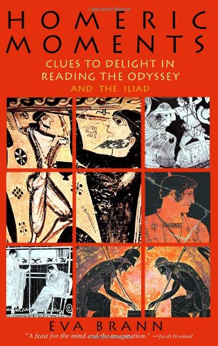 Homeric Moments: Clues to Delight in Reading the Odyssey and the Iliad