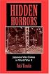 Hidden Horrors: Japanese War Crimes In World War II (Transitions--Asia and Asian America)