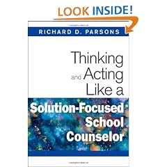 Thinking and Acting Like a Solution-Focused School Counselor