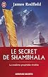 Le secret de Shambhala - La onzi�me proph�tie r�v�l�e