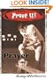 Prove It! Prayer